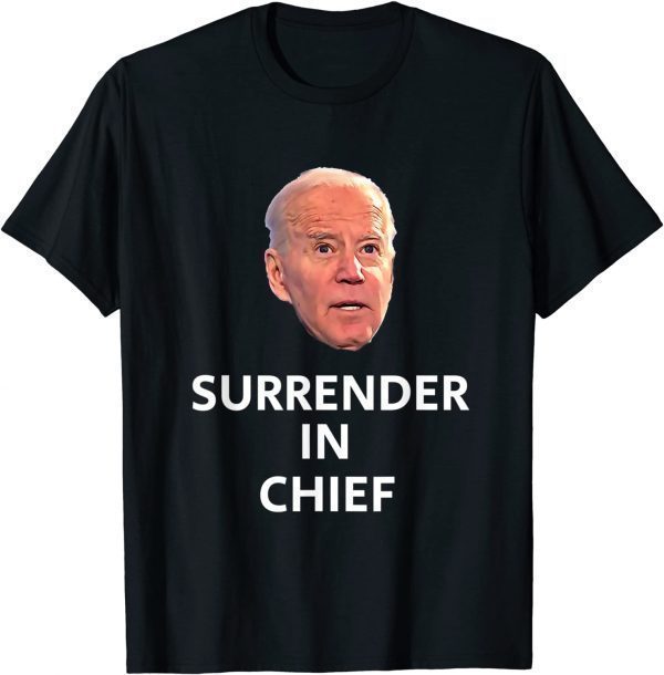 T-Shirt Anti Joe Biden Surrender In Chief
