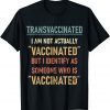 TransVaccinated Vaccine Meme Trans Vaccinated Unisex T-Shirt