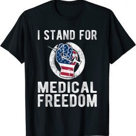 I Stand For Medical Freedom - Stop The Mandate - USA Flag T-Shirt