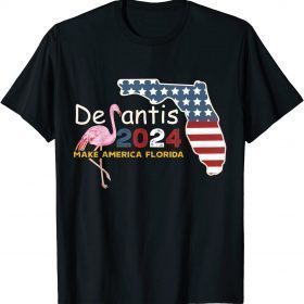 DeSantis 2024 Make America Florida Flamingo Election Trump T-Shirt