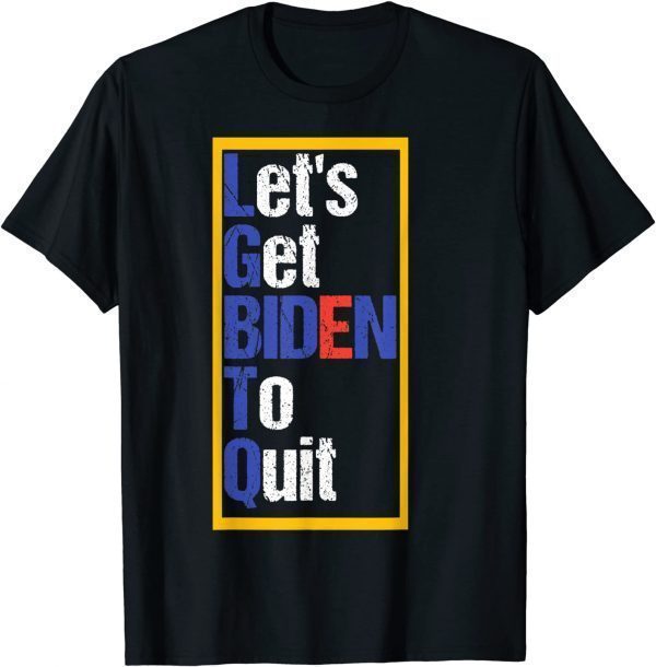 Official I Support LGBTQ Let's Get Biden To Quit Funny for Men, Women T-Shirt