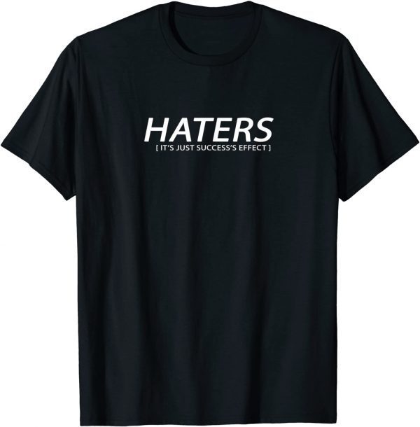 Official haters are success's effect funny and special T-Shirt