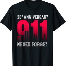 9_11 Never Forget 20th Anniversary Patriot Day Gift T-Shirt