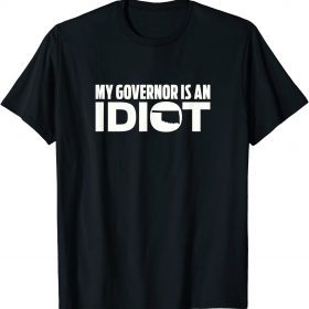 My Governor is an Idiot Oklahoma T-Shirt