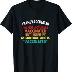 T-Shirt I'M NOT ACTUALLY VACCINATED
