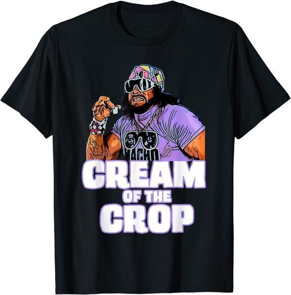 man cream of the crop macho funny meme Shirt T-Shirt