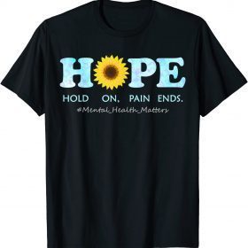 Official HOPE Hold On, Pain Ends - Depression Mental Health Awareness T-Shirt