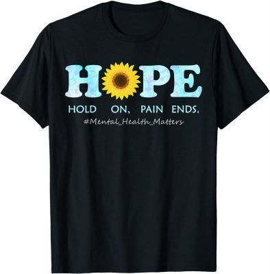 Official HOPE Hold On, Pain Ends - Depression Mental Health Awareness T-Shirt