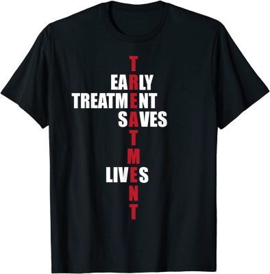 Official Early Treatment Saves Lives Governor DeSantis Anti Vaccine T-Shirt