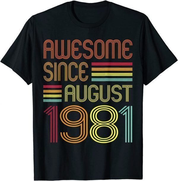 Retro Vintage Awesome Since August 1981 40th birthday Gift T-Shirt