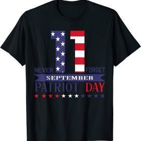 2021 Patriot day never forget, Patriot day 9-11, Patriot day Tee Shirts
