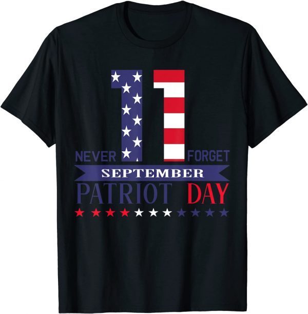2021 Patriot day never forget, Patriot day 9-11, Patriot day Tee Shirts