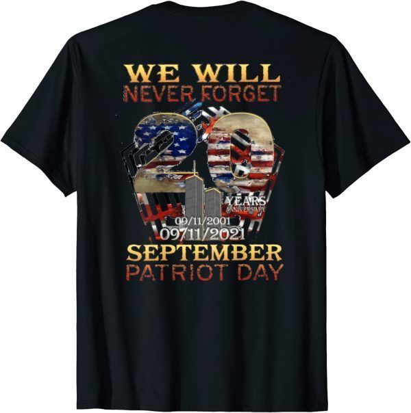 Never Forget Day Memorial 20th Anniversary 911 Patriotic T-Shirt