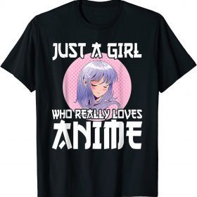 Anime Girl Merch Otaku Gift Just A Girl Who Loves Anime T-Shirt