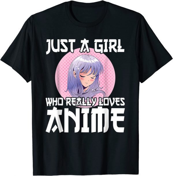 Anime Girl Merch Otaku Gift Just A Girl Who Loves Anime T-Shirt