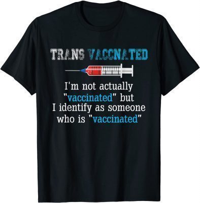 2021 I Identify As Someone Who Is "Vaccinated"T-Shirt