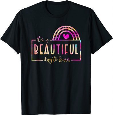 It's A Beautiful Day To Learn Rainbow Tie Dye Teacher Official T-Shirt