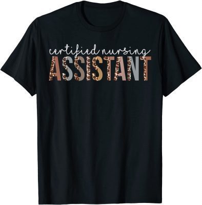 Leopard CNA Certified Nursing Assistant healthcare workers GiftT-Shirt