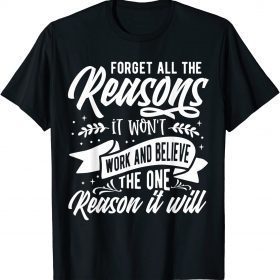 Forget all the Reason T-Shirt