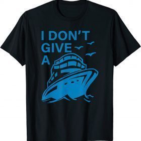 I Don't Give A Ship T-Shirt