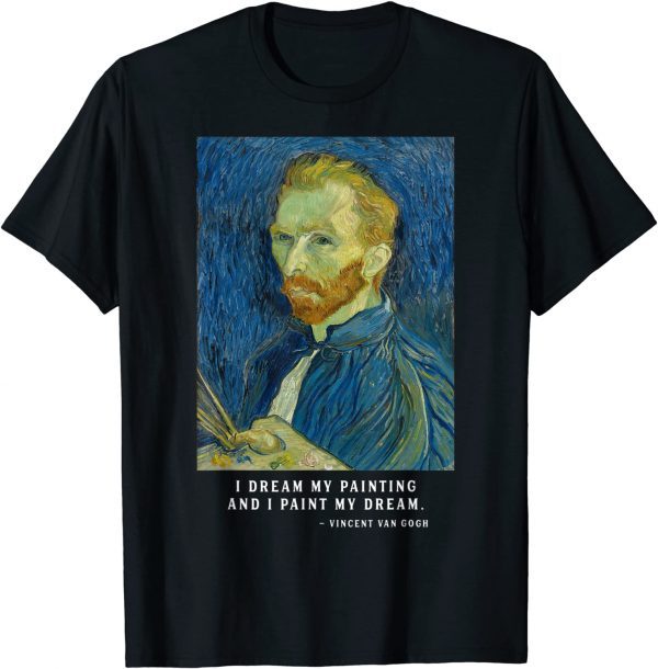 Van Gogh Quote Tshirt, Van Gogh Self Portrait Shirt T-Shirt