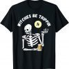 Classic Witches Be Trippin Funny Halloween Skeleton and Witch Pun T-Shirt
