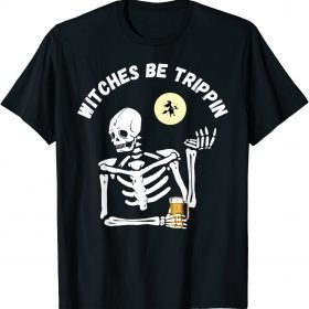 Classic Witches Be Trippin Funny Halloween Skeleton and Witch Pun T-Shirt