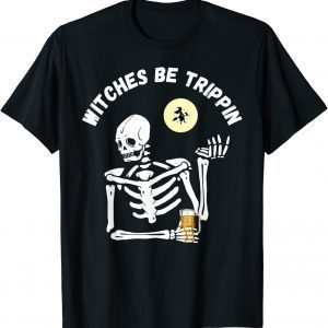 Classic Witches Be Trippin Funny Halloween Skeleton and Witch Pun T-Shirt