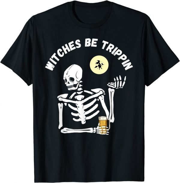 Classic Witches Be Trippin Funny Halloween Skeleton and Witch Pun T-Shirt