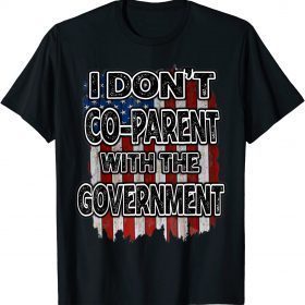 Official I don’t coparent with the government T-Shirt
