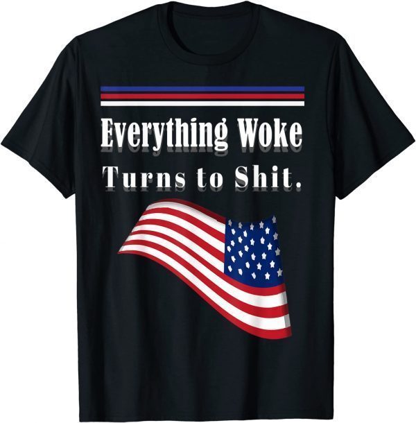 Biden And Trump funny Everything Woke Turns To Shit Quote T-Shirt