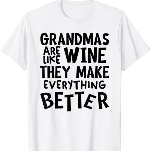 grandmas are like wine they make everything better T-Shirt