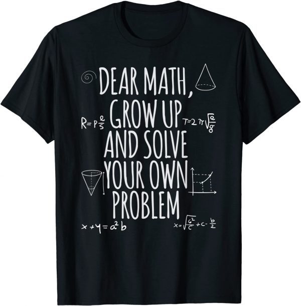 Mathematics Quote shirt for girls boys teens Dear Math Funny Tee Shirt
