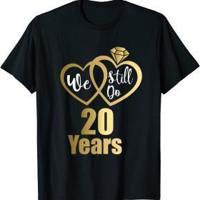 We still do 20 years - 2001 20th wedding anniversary T-Shirt