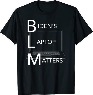 Biden's Laptop Matter Funny Biden BLM T-Shirt