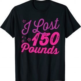 I lost 150 pounds tee Shirt, Health goals Celebration Gift T-Shirt