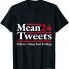 Funny Mean Tweets 2024 Pro Donald Trump '24 Funny Anti Biden T-Shirt