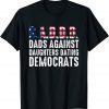 Daddd Dads Against Daughters Dating Democrats T-Shirt