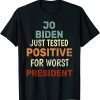 joe biden just tested positive for worst president Unisex T-Shirt