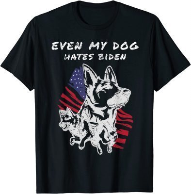 Funny Even My Dog Hates Biden Conservative Anti-Liberal US Flag 2021 T-Shirt