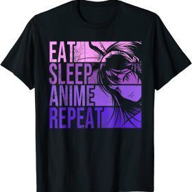 Eat Sleep Anime Repeat Tee - Anime Lovers Gifts Idea Girls Tee Shirt