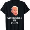 Anti Joe Biden Surrender In Chief Funny Biden Meme Unisex T-Shirt