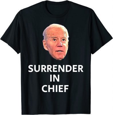 Anti Joe Biden Surrender In Chief Funny Biden Meme Unisex T-Shirt