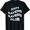 Anti Ravers Ravers Club T-Shirt