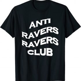 Anti Ravers Ravers Club T-Shirt