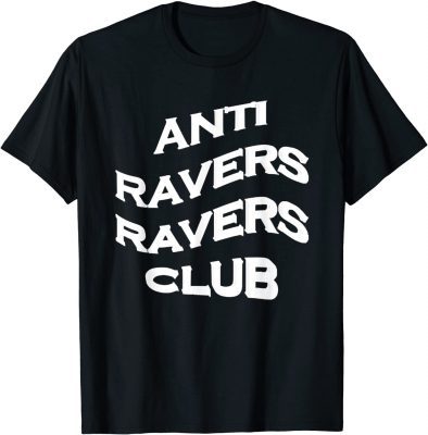 Anti Ravers Ravers Club T-Shirt