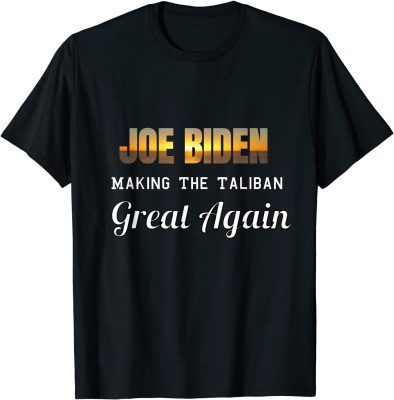 Joe Biden Making The Taliban Great Again Retrieving Classic T-Shirt