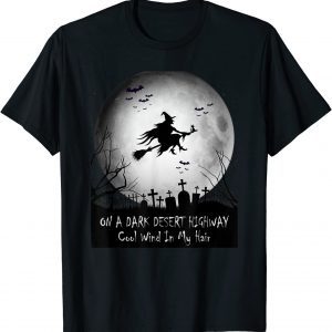 Official On A Dark Desert Highway-Cool Wind In My Hair Witch T-Shirt