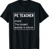 PE Teacher (noun) The coolest Teacher in school for Teacher T-Shirt