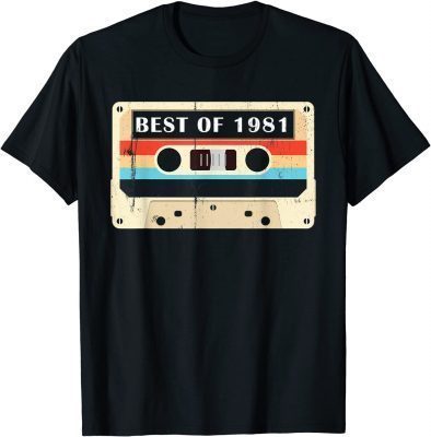Best Of 1981 40th Birthday Cassette Tape Vintage Men Women T-Shirt
